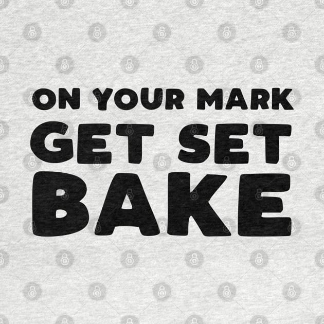 On Your Mark, Get Set, Bake by HamzaNabil